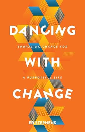 Book cover for Dancing with Change: Embracing Change for a Purposeful Life