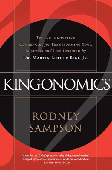 Book cover for Kingonomics: Twelve Innovative Currencies for Transforming Your Business and Life Inspired by Dr. Martin Luther King Jr.